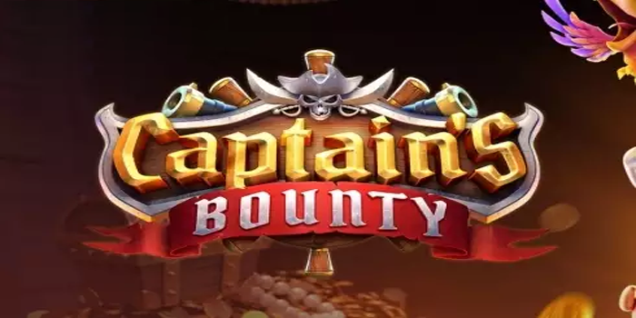 Trik Ampuh Mendapatkan Jackpot Slot Captain's Bounty